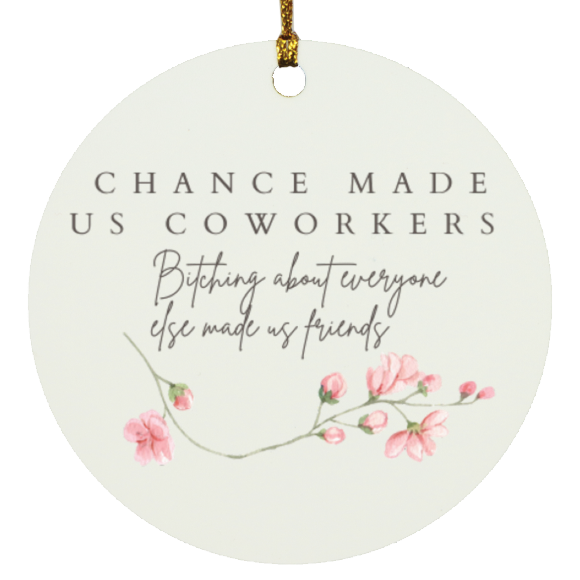 chance made us coworkers Circle Ornament